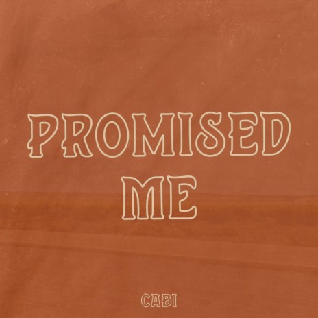 Promised Me | Boomplay Music