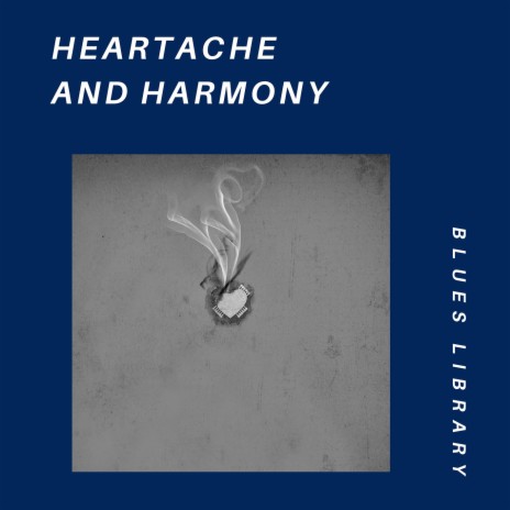 Heartache and Harmony