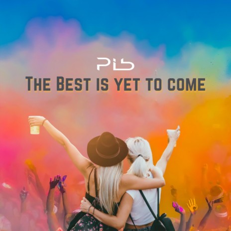 The Best Is yet to Come | Boomplay Music