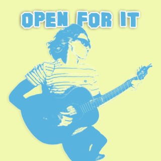 Open For It lyrics | Boomplay Music
