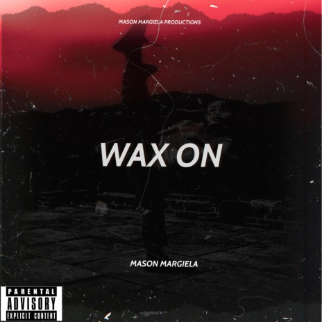 WAX ON | Boomplay Music