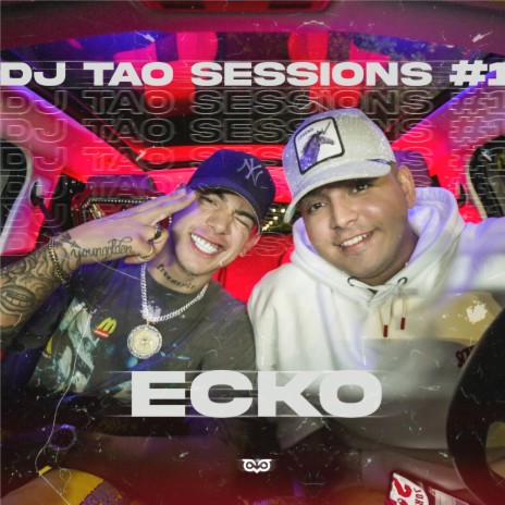 ECKO | DJ TAO TURREO session #1 ft. Ecko