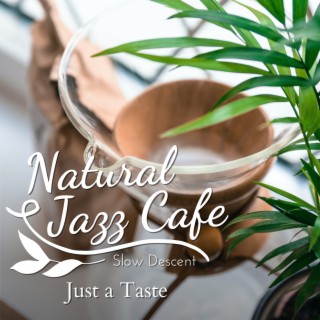 Natural Jazz Cafe - Just a Taste