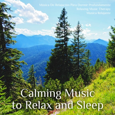 Fall Asleep Music ft. Relaxing Music Therapy & Música De Relajación Para Dormir Profundamente