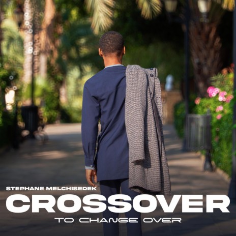 Crossover to Changeover | Boomplay Music