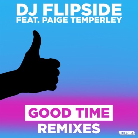 Good Time (Flipside's Jackin Remix) ft. Paige Temperley