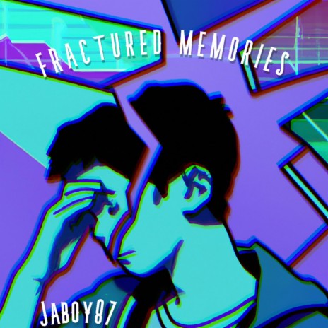 Fractured Memories | Boomplay Music