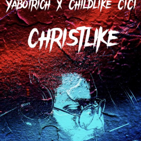 ChristLike ft. Childlike CiCi | Boomplay Music