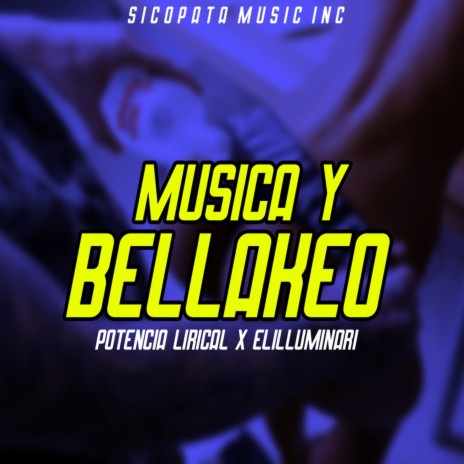 Musica Y Bellakeo ft. Elilluminari | Boomplay Music