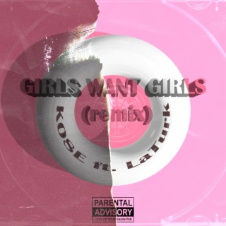 Girls Want Girls (remix)