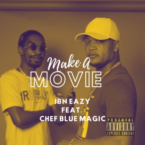 Make A Movie ft. Chef Blue Magic | Boomplay Music