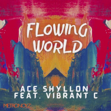 Flowing World (Flowstate Mix) ft. Vibrant C | Boomplay Music