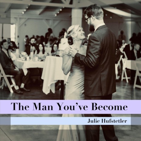 The Man You've Become | Boomplay Music