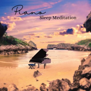 Piano Sleep Meditation: Instrumental Pianoscapes for Zen Relaxation