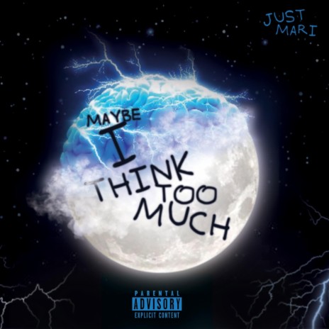 Maybe I Think Too Much | Boomplay Music