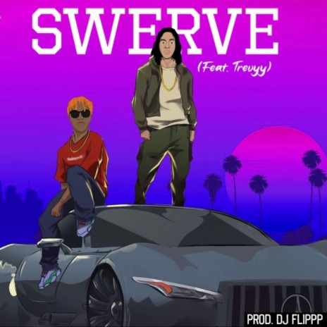 Swerve ft. Trevyy & Dj Flippp | Boomplay Music