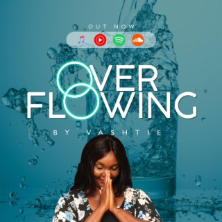 Overflowing lyrics | Boomplay Music