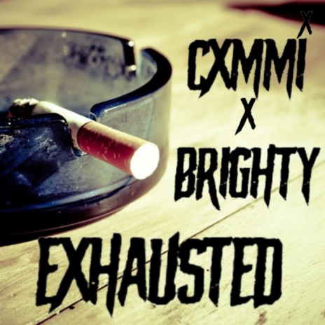 Exhausted (feat. Brighty) | Boomplay Music