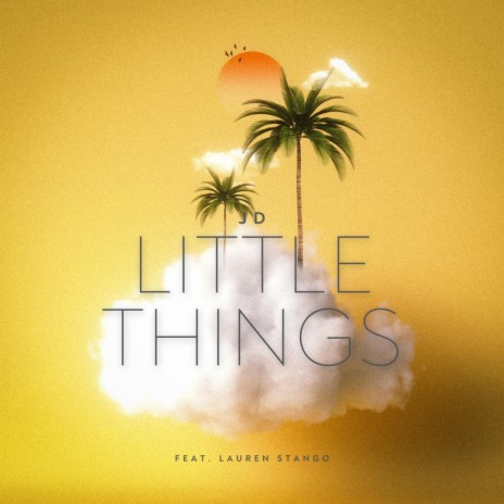 Little Things ft. Lauren Stango | Boomplay Music