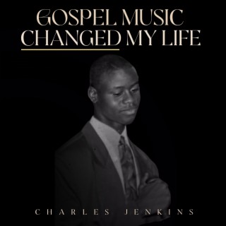 Gospel Music Changed My Life | Boomplay Music