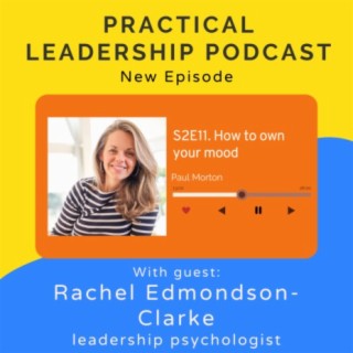 57. How to own your mood - with Rachel Edmondson-Clarke - leadership psychologist