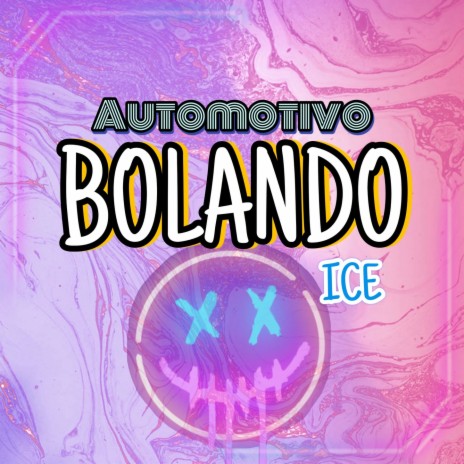 AUTOMOTIVO BOLANDO ICE | Boomplay Music