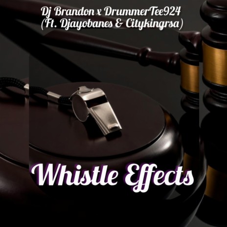 Whistle Effects 2.0 ft. DrummerTee924 & Citykingrsa | Boomplay Music