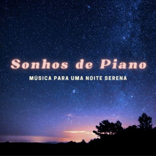 Sonhos de Piano: Música para uma Noite Serena