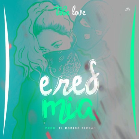 Eres Mia | Boomplay Music