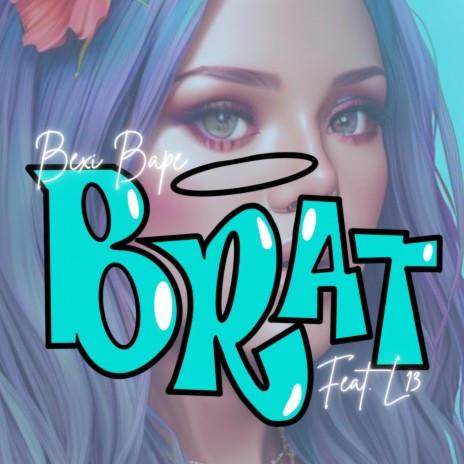 Brat ft. L13 | Boomplay Music