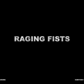 RAGING FISTS