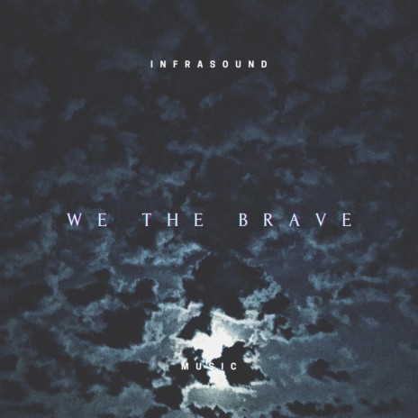 We the Brave | Boomplay Music
