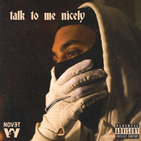 Talk To Me Nicely | Boomplay Music