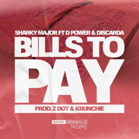 Bills To Pay ft. Grime Originals, D Power Diesle & Discarda