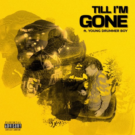 TILL I'M GONE ft. Young Drummer Boy | Boomplay Music