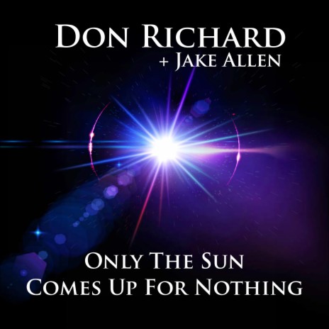 Only The Sun Comes Up For Nothing ft. Jake Allen | Boomplay Music