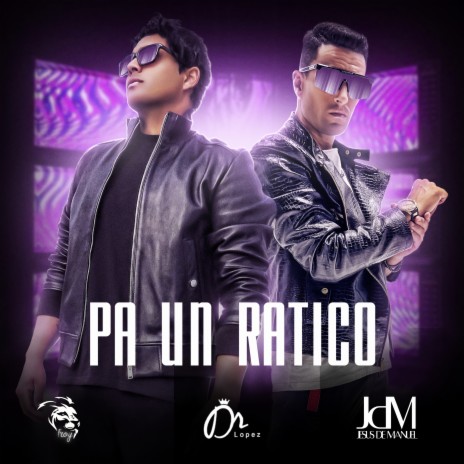 Pa Un Ratico ft. Dr. López & Troy | Boomplay Music