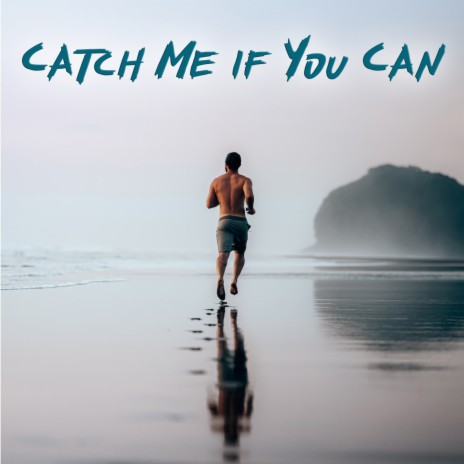 Catch Me if You Can | Boomplay Music