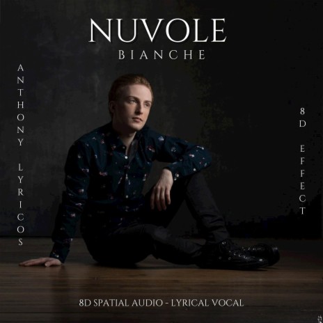 Nuvole Bianche (8D Spatial Audio - Lyrical Vocal) ft. Anthony Lyricos | Boomplay Music