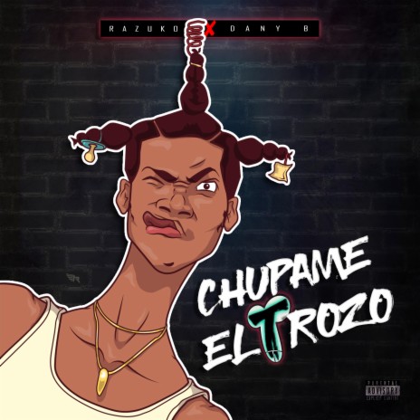 Chupame el Trozo ft. Dany B Music | Boomplay Music