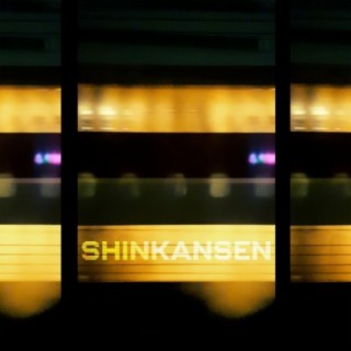 Shinkansen lyrics | Boomplay Music