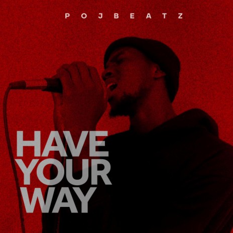 Have Your Way | Boomplay Music