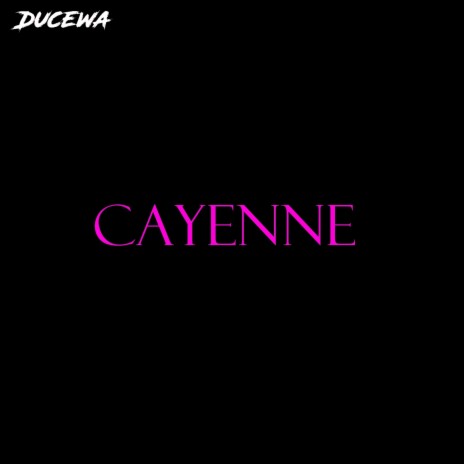 Cayenne | Boomplay Music