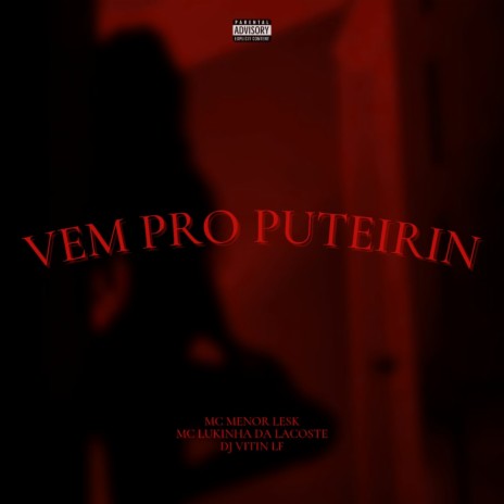 Vem pro Puteirin ft. MC Lukinha da Lacoste & DJ VITIN LF | Boomplay Music