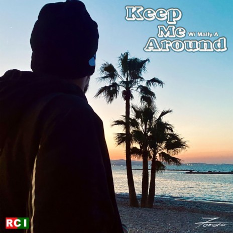 Keep Me Around ft. Mally.A | Boomplay Music