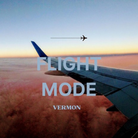 FLIGHT MODE | Boomplay Music