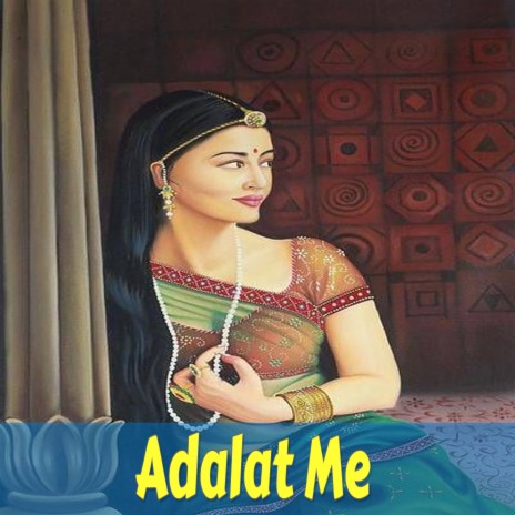 Adalat Me | Boomplay Music