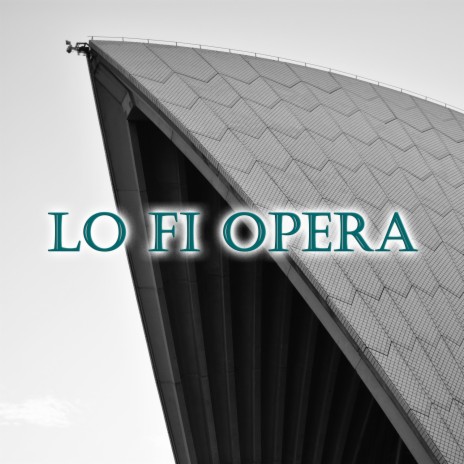 Lo Fi Opera