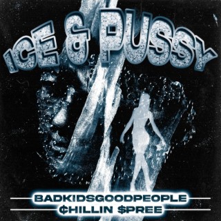 ICE & PUSSY