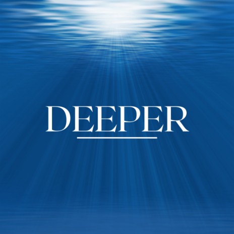 Deeper | Boomplay Music